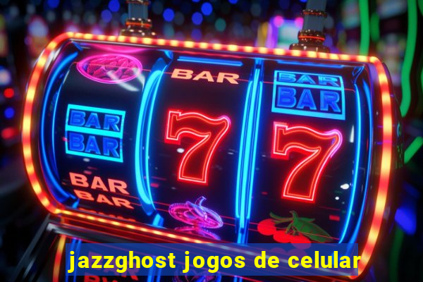 jazzghost jogos de celular